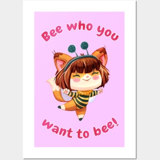 Bee Who You Want To Bee! Posters and Art